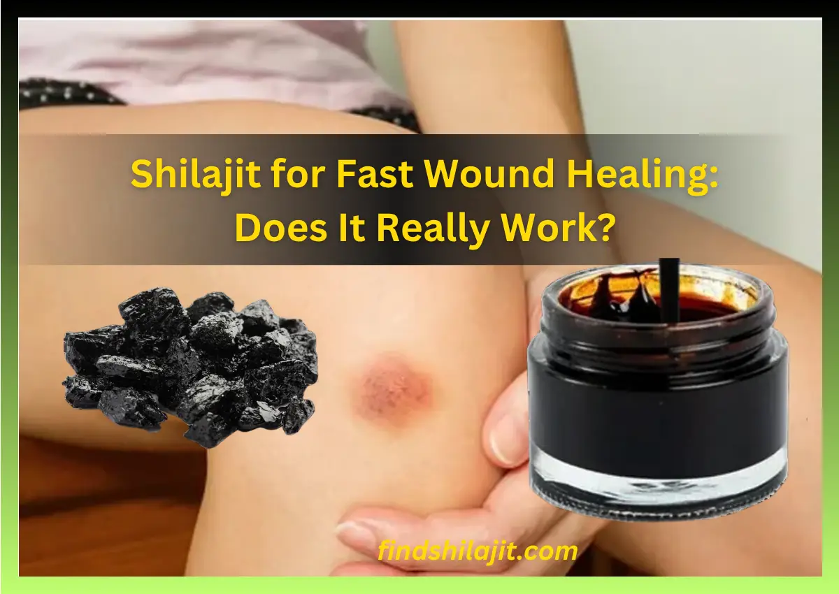 shilajit for fast healing of wounds