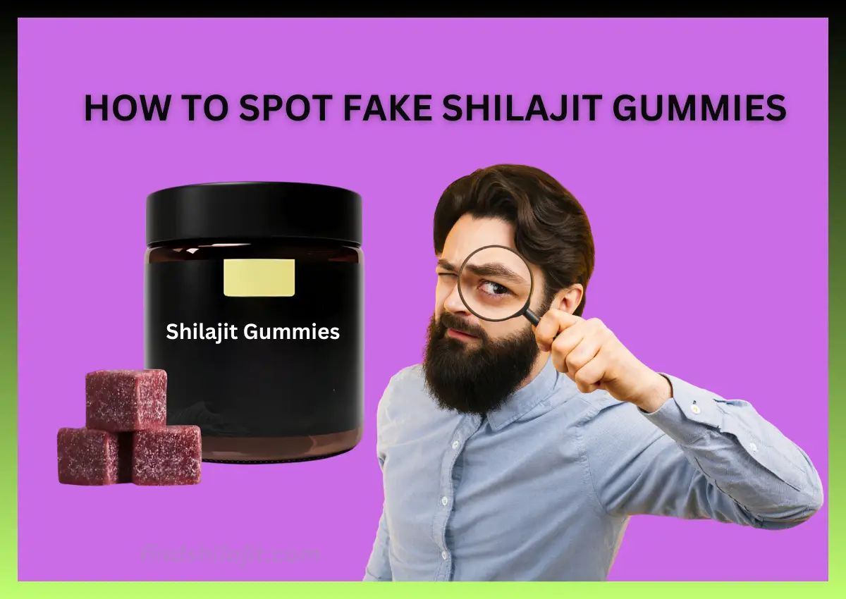 How to Spot Fake Shilajit Gummies