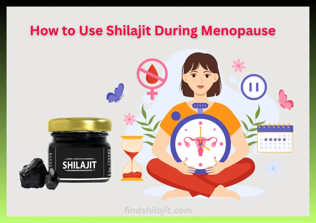 How to use shilajit during menopause