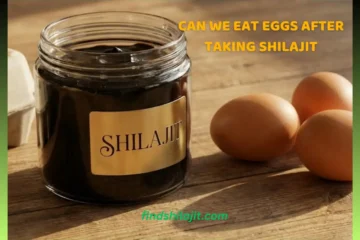 Can We Eat Eggs After Taking Shilajit