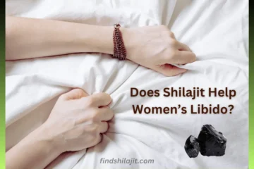 Does Shilajit Help Women’s Libido