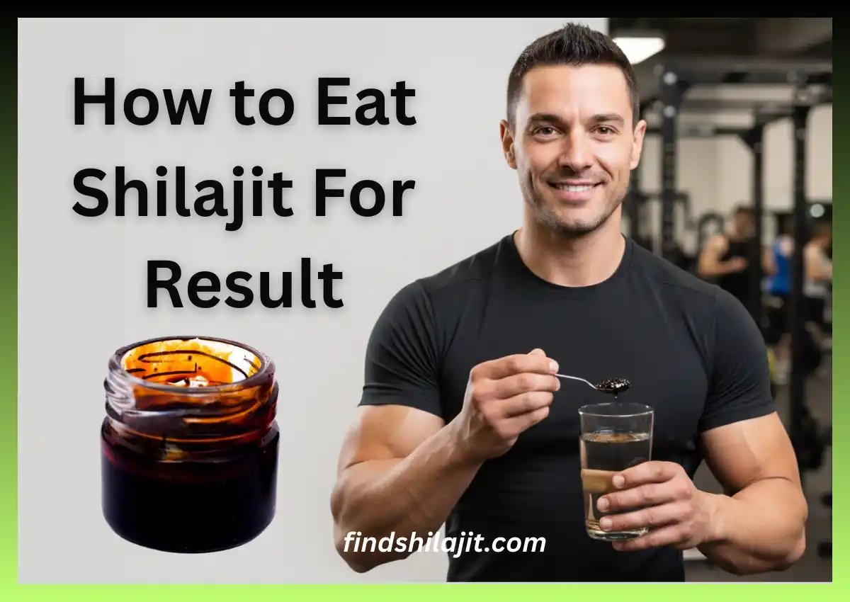 How to Eat Shilajit For Result