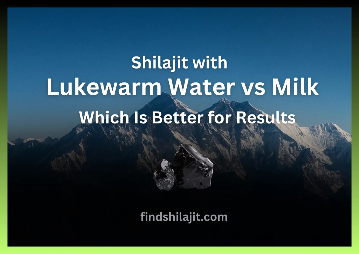 Shilajit with Lukewarm Water vs Milk