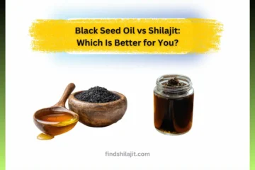 Black Seed Oil vs Shilajit