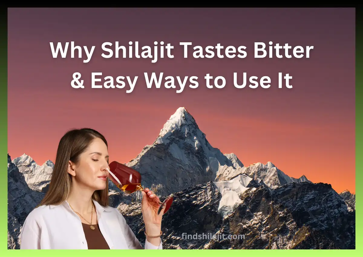 Why Shilajit Tastes Bitter