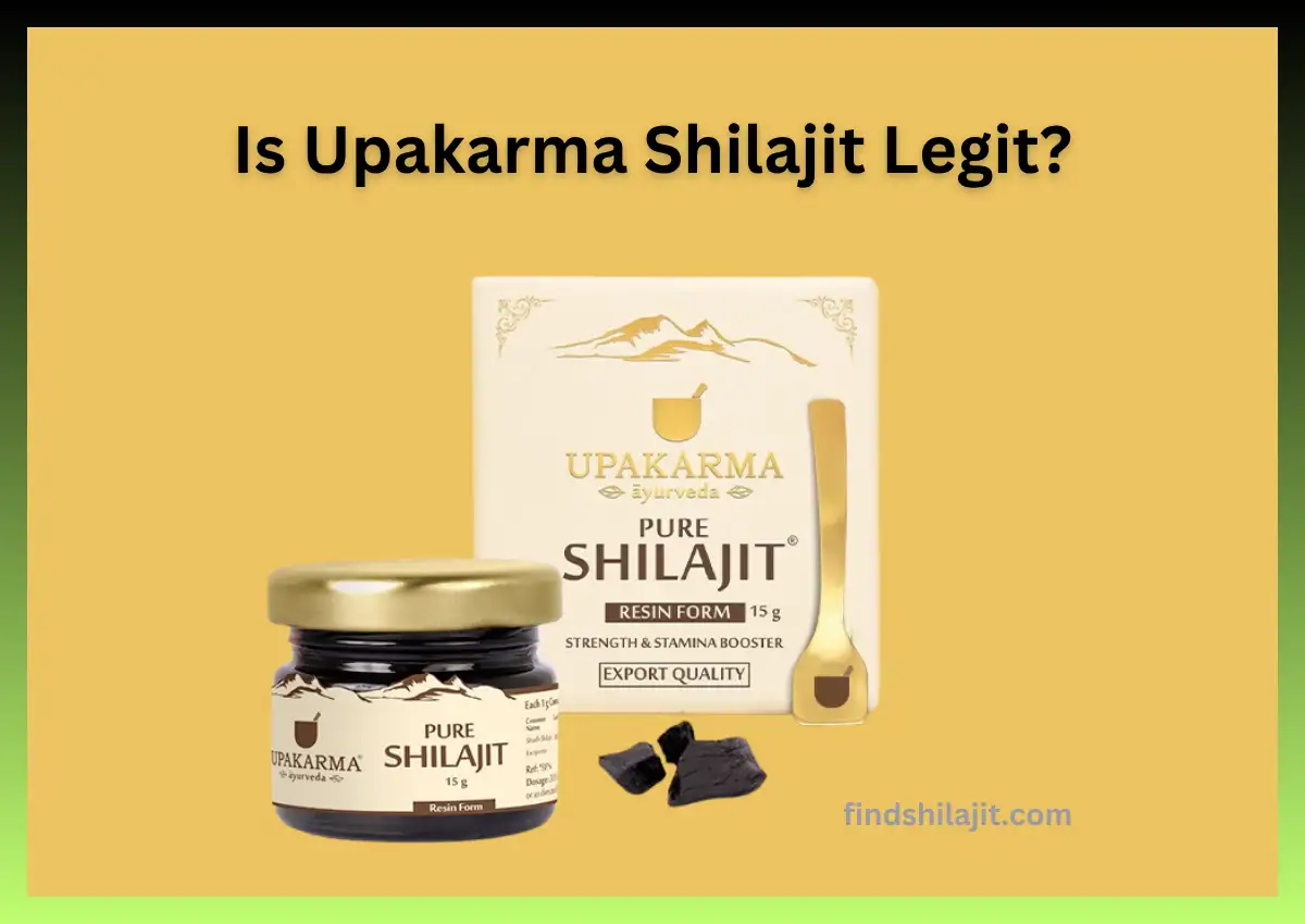Is Upakarma Shilajit Legit