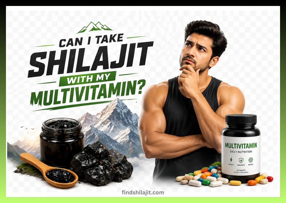 Can I Take Shilajit With My Multivitamin